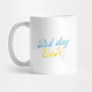 Best Day Ever Mug